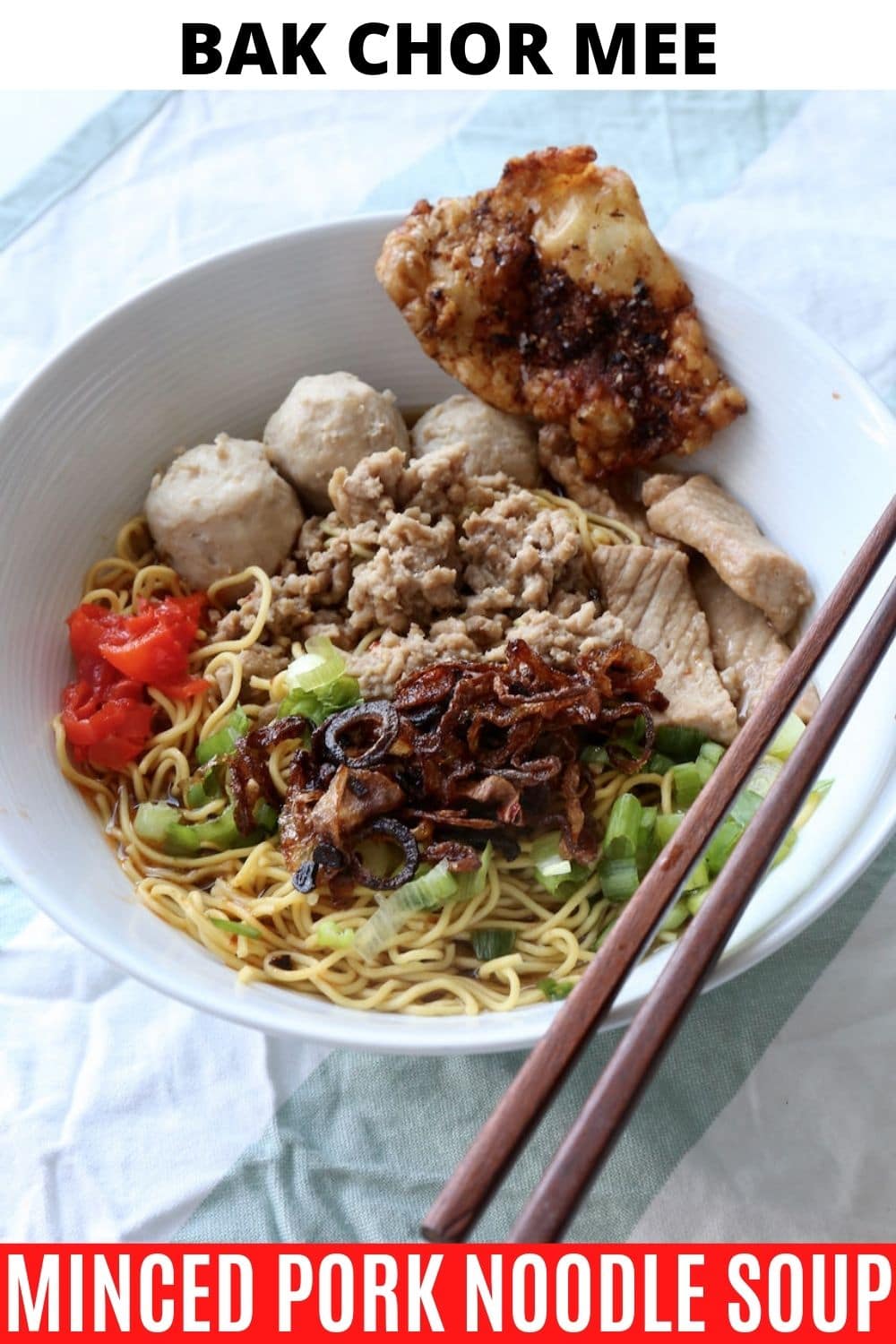 Singaporean Bak Chor Mee Minced Pork Noodle Soup Recipe - dobbernationLOVES